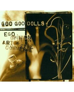 GOO GOO DOLLS - EGO OPINION ART & COMMERCE MUSIC CD