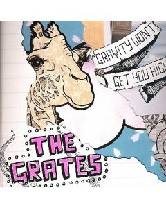 THE GRATES GRAVITY WON'T GET YOU HIGH MUSIC CD