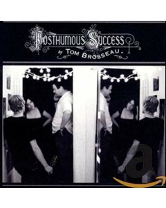 BOSTHUMOUS SUCCESS BY TOM BROSSEAU MUSIC CD
