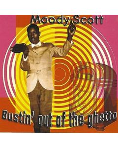 MOODY SCOTT BUSTIN' OUT OF THE GHETTO MUSIC CD