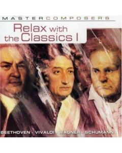 RELAX WITH THE CLASSICS I BEETHOVEN VIVALDI WAGNER CD