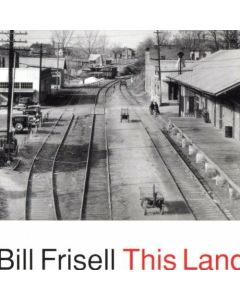 BILL ERISELL THIS LAND MUSIC CD