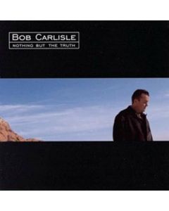 BOB CARLISLE NOTHING BUT THE TRUTH MUSIC CD ALBUM