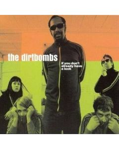 THE DIRTBOMBS IF YOU DON’T ALREADY HAVE A LOOK MUSIC CD