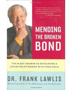 Mending the Broken Bond Frank Lawlis DR.