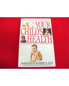 YOUR CHILD'S HEALTH BABY BOOK REFERENCE PARENTING BARTON SCHMITT MD 1987