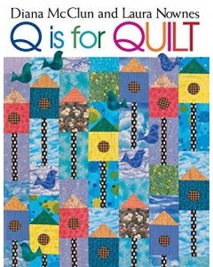 Q is for Quilt - Print on Demand Edition