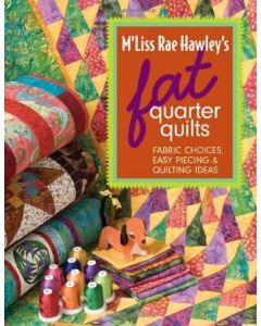 M'liss Rae Hawley's Fat Quarter Quilts
