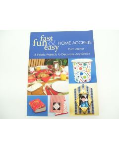 HOME ACCENTS FUN FAST EASY 15 PROJECTS TO DECORATE ANY SPACE PAM ARCHER