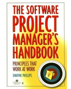 The Software Project Manager′s Handbook: Principles that Work at Work