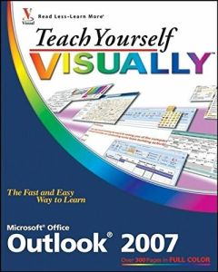 Teach Yourself Visually Outlook 2007