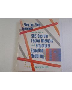 A Step By Step Approach To Using The Sas System For Factor & Structural Analysis