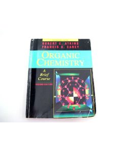 ORGANIC CHEMISTRY A BRIEF COURSE TEXTBOOK ATKINS & CAREY 2ND EDITION 1997 2ED