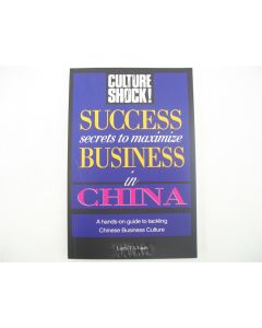 CULTURE SHOCK! SUCCESS SECRETS TO MAMIMISE BUSINESS IN CHINA LUAH 2001 PAPERBACK