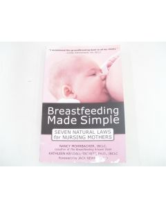 BREASTFEEDING MADE SIMPLE SEVEN NATURAL LAWS FOR NURSING MOTHERS MOHRBACHER
