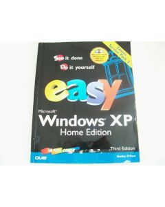 EASY MICROSOFT WINDOWS XP HOME EDITION O'HARA 3RD EDITION QUE 2005 HOW TO GUIDE