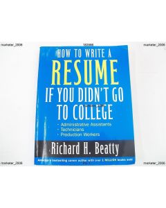 HOW TO WRITE A RESUME IF YOU DIDN'T GO TO COLLEGE BEATTY WILEY 2003 - AUS SELLER