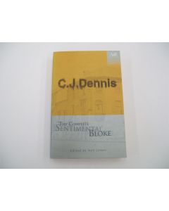 THE COMPLETE SENTIMENTAL BLOKE C. J. DENNIS A & R CLASSICS 2001