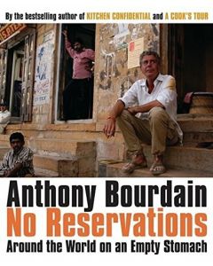 No Reservations: Around the World on an Empty Stomach