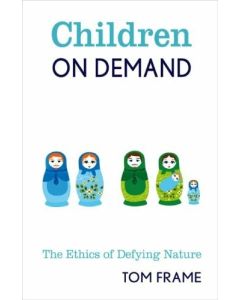 Children on Demand: The Ethics of Defying Nature