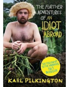 The Further Adventures of an Idiot Abroad