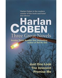 Harlan Coben: Three Great Novels: Just One Look, The Innocent, Promise Me