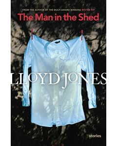 The Man in the Shed: Selected Stories