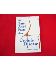 THE BARE ARSED FACTS ABOUT CROHN'S DISEASE MELINDA VLAKANCIC 