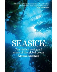 Seasick: The Hidden Ecological Crisis of the Global Ocean