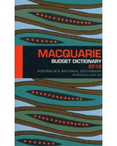 Macquarie Budget Dictionary 2012 AUSTRALIA'S NATIONAL