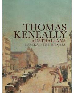 Australians (Volume 2): Eureka to the Diggers