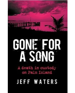 Gone for a Song: A Death in Custody on Palm Island