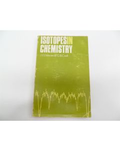 ISOTOPES IN CHEMISTRY J F DUNCAN & G B COOK 1968 TEXTBOOK