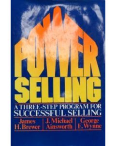 POWER SELLING BREWER AINSWORTH WYNNE Three Step Program for Successful Selling