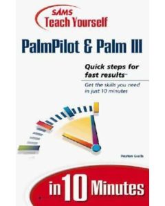 Sams Teach Yourself Palmpilot and Palm III in 10 Minutes Self Help Guide Learn