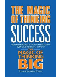 Magic of Thinking Success: Your Personal Guide to Financial Independence