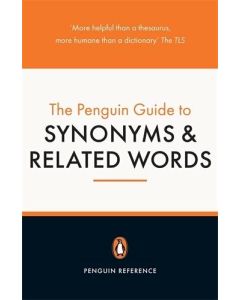 The Penguin Guide to Synonyms and Related Words