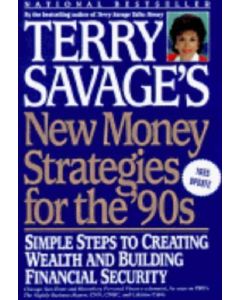 Terry Savage's New Money Strategies for the '90s Simple Steps to Creating Wealth