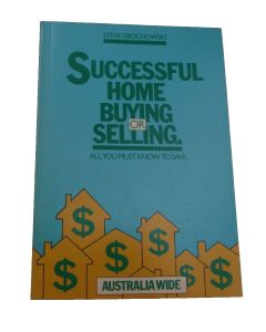 SUCCESSFUL HOME BUYING SELLING STEVE GROCHOWSKI ALL YOU NEED TO KNOW Australia