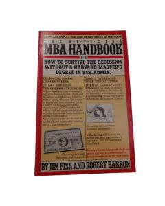 THE OFFICIAL MBA HANDBOOK JIM FISK & ROBERT BARRON How to Survive the Recession