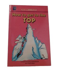 HOW TO GET TO THE TOP NORTHCOTE PARKINSON & MK RUSTOMJI