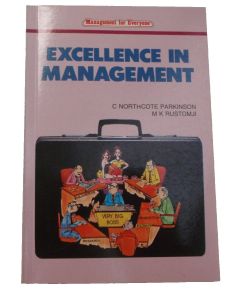 EXCELLENCE IN MANAGEMENT NORTHCOTE PARKINSON & MK RUSTOMJI