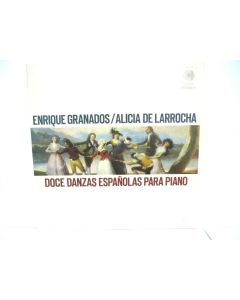 ENRIQUE GRANADOS ALICIA DE LARROCHA DOCE DANZAS EPANOLAS PARA PIANO VINYL RECORD