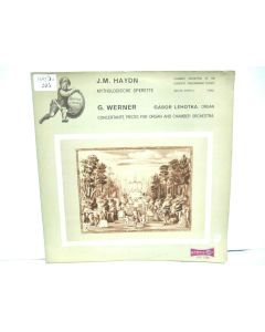 HAYDN MYTHOLOGISCHE OERETTE WERNER CONCERTE PIECES FOR ORGAN GABOR LEHOTKA VINYL
