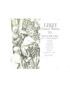 LISTZ CHORAL WORKS III VIA CRUCIS INNO E MARIA VERGINE MIKLOS SZABO LPX VINYL 