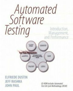 AUTOMATED SOFTWARE TESTING: INTRODUCTION, MANAGEMENT, AND PERFORMANCE