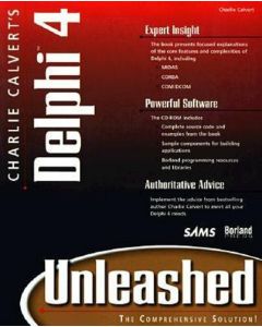 DELPHI 4 UNLEASHED CHARLIE CALVERT CALVERT'S PROGRAMMING GUIDE HOW TO