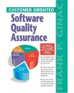 CUSTOMER ORIENTED SOFTWARE QUALITY ASSURANCE FRANK GINAC