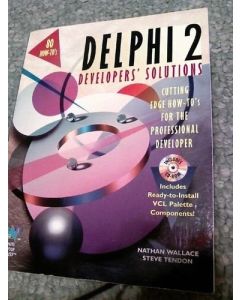  Delphi 2 Developers' Solutions Nathan Wallace CUTTING-EDGE HOW-TOS