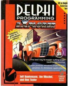 DELPHI '95 PROGRAMMING EXPLORER JEFF DUNTEMANN